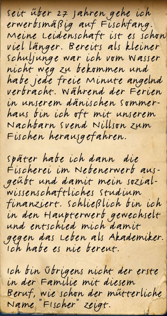 Seit 25 Jahren gehe ich hier professionell auf Fang und meine Leidenschaft ist das schon sehr lange.  Als Schuljunge war ich oft angeln,  später habe ich mir dann Boot und Netze gekauft, um mein Geschichtsstudium mit der Fischerei zu finanzieren. Das lief sehr gut, und da habe ich mich kurz vor dem Diplom gegen das Leben als Akademiker entschieden. So bin ich Fischer geworden.